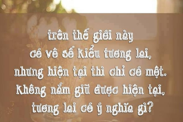 [TOP] Những câu nói hay về quá khứ hiện tại tương lai hay nhất | Quà Tặng Tân Thế Giới