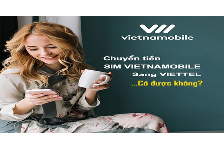 Cách chuyển tiền điện thoại từ Vietnamobile sang Viettel