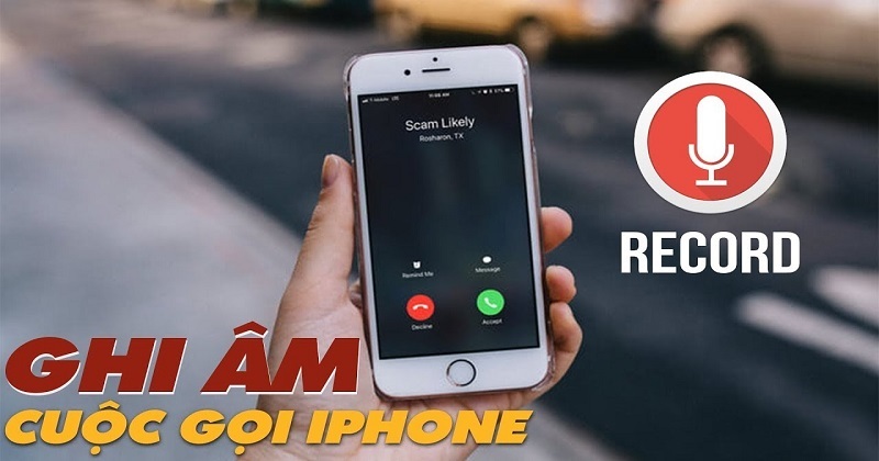 Cách ghi âm cuộc gọi SĐT, Messenger, Zalo trên iPhone nhanh nhất