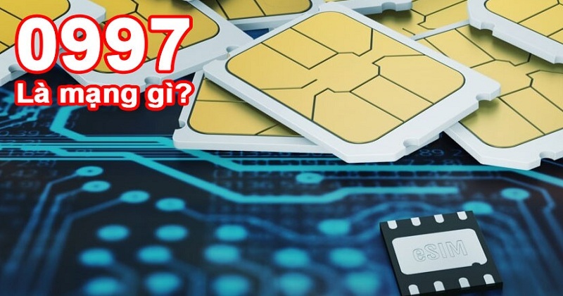 Đầu số 0997 là mạng nào, đổi thành gì?