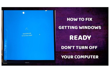 Getting windows ready don't turn off your computer là gì và cách sửa lỗi này