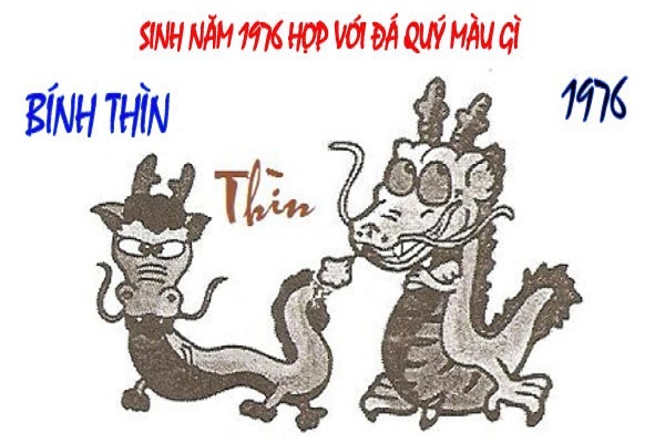 Nam - Nữ sinh năm 1976 tuổi Bính Thìn mệnh gì, hợp với đá màu gì